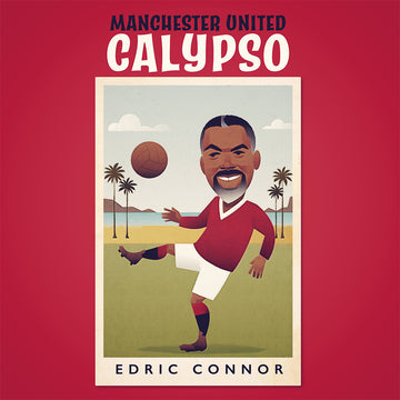 EDRIC CONNOR - Manchester United Calypso (Remastered) - 7'' - Vinyl