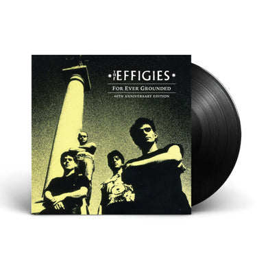 THE EFFIGIES - For Ever Grounded (40th Anniversary Edition) - LP - Black Vinyl [NOV 22]