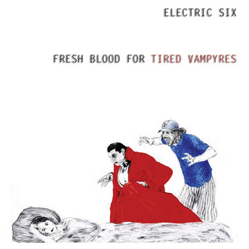 ELECTRIC SIX - Fresh Blood For Tired Vampyres (Reissue) - LP - Vinyl [FEB 14]