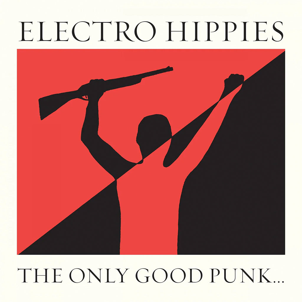ELECTRO HIPPIES - The Only Good Punk... (Is A Dead One) [Repress] - CD [SEP 26]