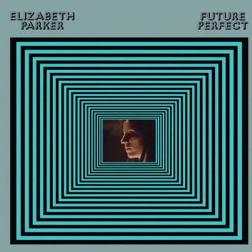 ELIZABETH PARKER - Future Perfect - LP - Vinyl [OCT 6]