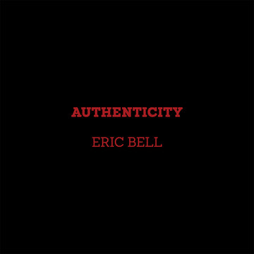 ERIC BELL - Authenticity - CD [MAY 2]