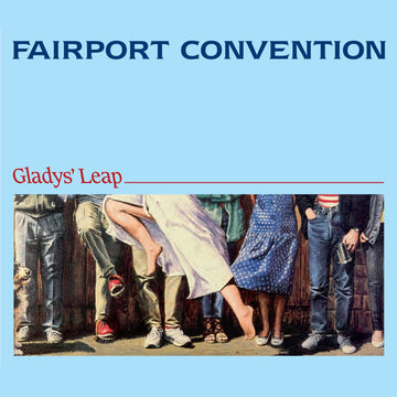 FAIRPORT CONVENTION - Gladys' Leap - LP - Light Blue Vinyl [AUG 8]