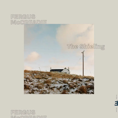 FERGUS MCCREADIE - The Shieling - CD [OCT 24]