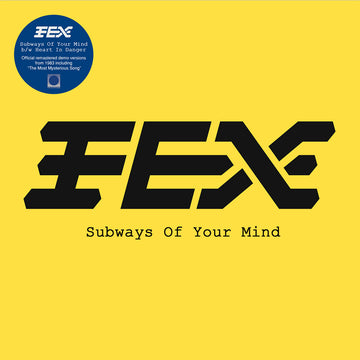 FEX - Subways Of Your Mind - 7'' - Vinyl [FEB 21]