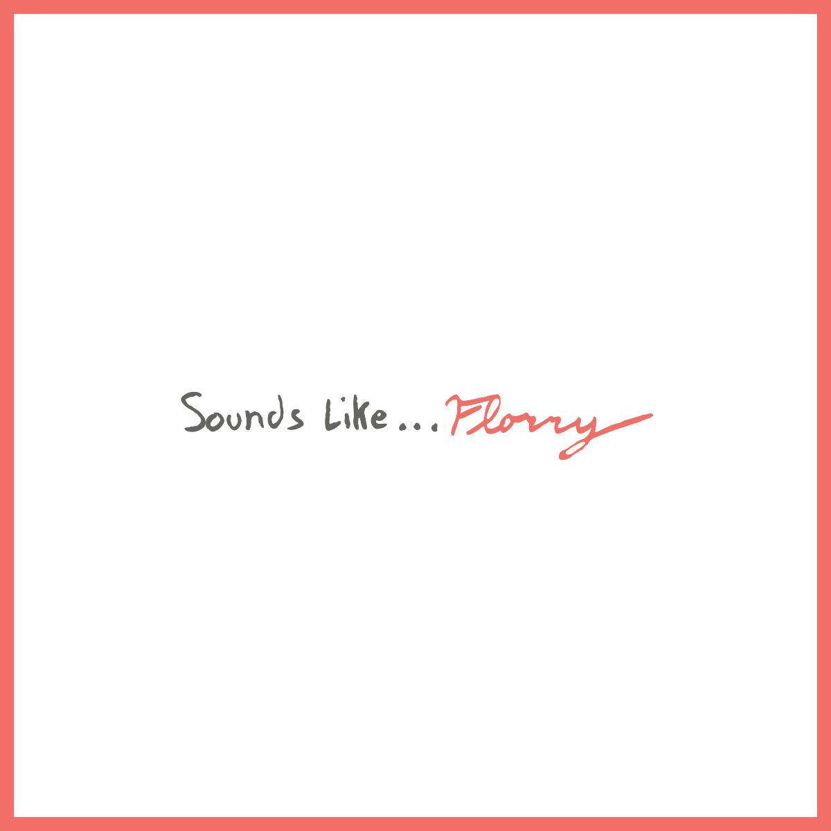 FLORRY - Sounds Like... - MC - Cassette Tape [MAY 23]