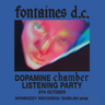 Fontaines D.C - - 'Dopamine Chamber' Listening Party *5PM*