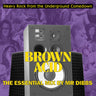 Various Artists - Brown Acid "The Essential Mix" by Mr. Dibbs