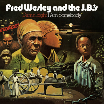 FRED WESLEY & THE JB'S - Damn Right I Am Somebody (Reissue) - LP - Vinyl