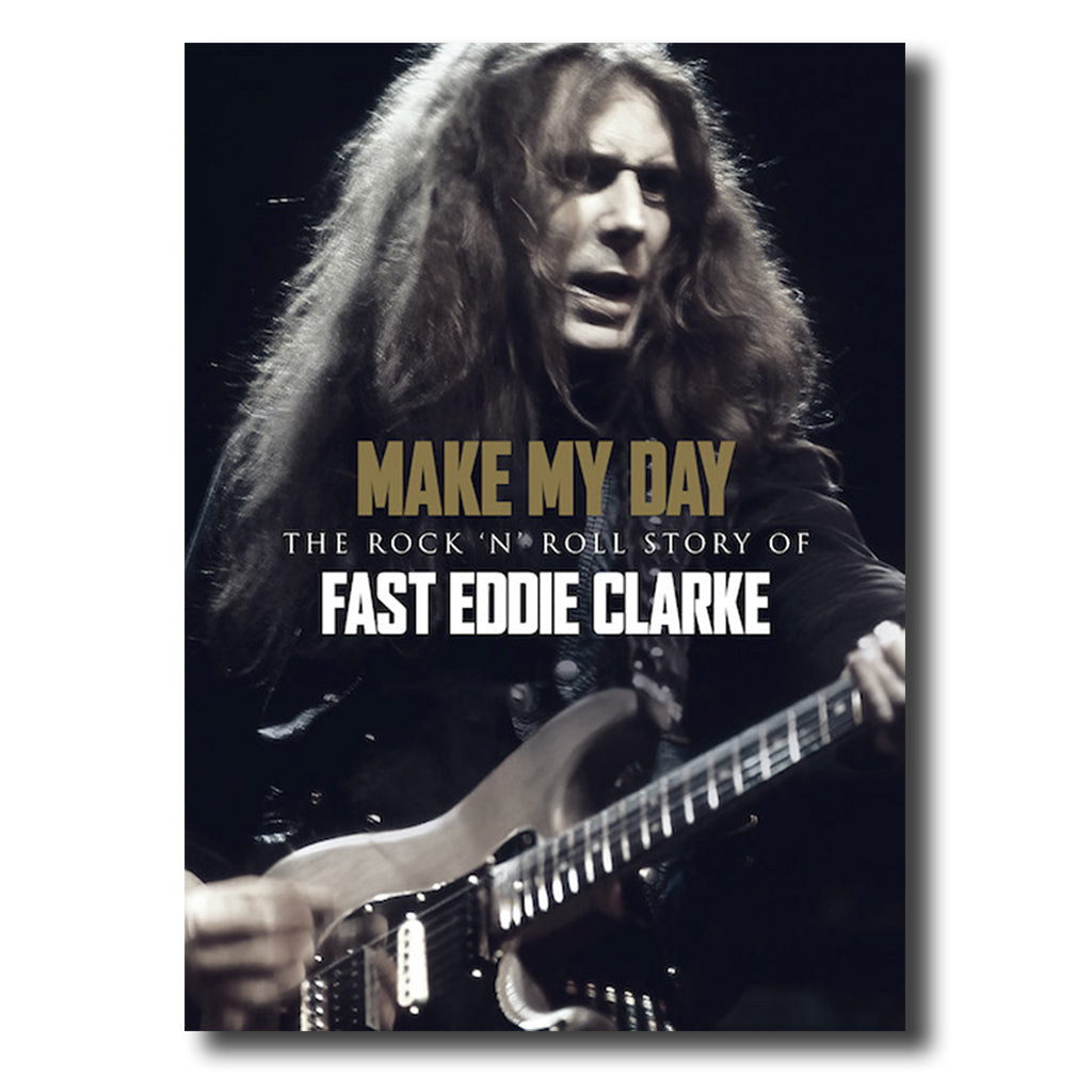 'FAST' EDDIE CLARKE - Make My Day – The Rock n’ Roll Story of Fast Edd ...