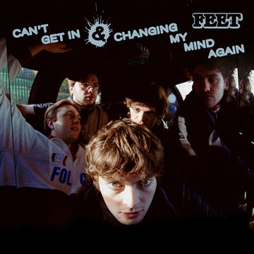 Feet - Can't Get In/Changing My Mind Again - 7" Black Vinyl  [Record Store Day 2025]