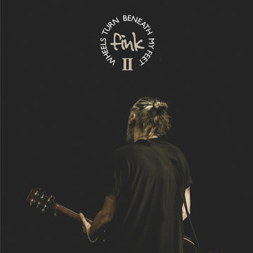 FINK- Wheels Turn Beneath My Feet II - 2LP - Deluxe Gatefold Vinyl [NOV 14]