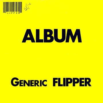 FLIPPER - Album Generic Flipper (Reissue) - LP - Translucent Yellow Vinyl [APR 17]