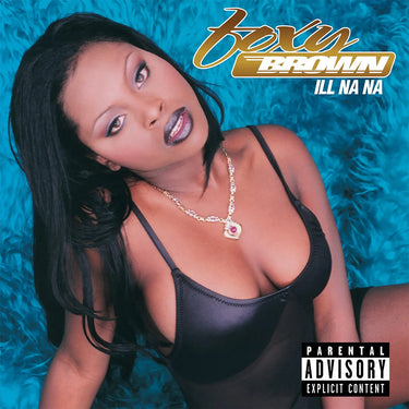 FOXY BROWN - Ill Na Na (Reissue)