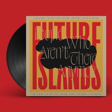 FUTURE ISLANDS - People Who Aren't There Anymore - LP - Black Vinyl