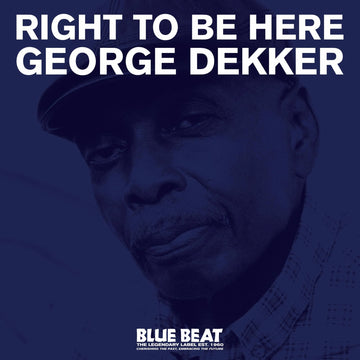 GEORGE DEKKER - Right To Be Here - CD [JUL 26]