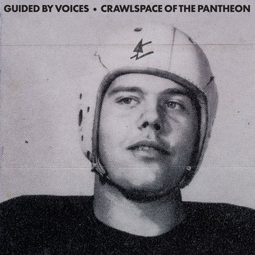 GUIDED BY VOICES - Crawlspace Of The Pantheon - LP - Vinyl [MAY 29]