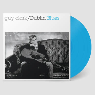 GUY CLARK - Dublin Blues: 30th Anniversary Edition - LP - 'Dublin Blue' Vinyl Colour