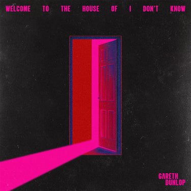 GARETH DUNLOP - Welcome To The House Of I Don't Know - CD