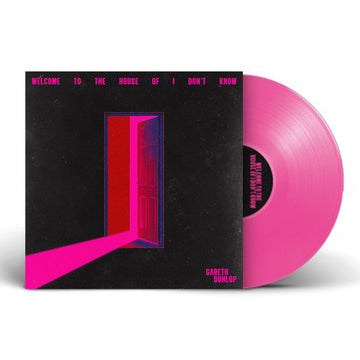 GARETH DUNLOP - Welcome To The House Of I Don't Know - LP - Hot Pink Vinyl