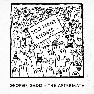 GEORGE GADD + THE AFTERMATH - Too Many Ghosts... - LP - Black/White Mix Colour Vinyl [SEP 5]
