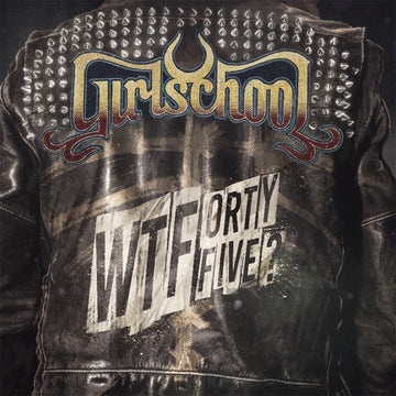 GIRLSCHOOL - WTFortyFive? - LP - Vinyl