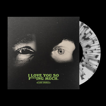 GLASS ANIMALS - I Love You So F***ing Much. - LP - Black & White Splatter Vinyl