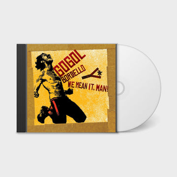 GOGOL BORDELLO - We Mean It, Man! - CD [FEB 13]