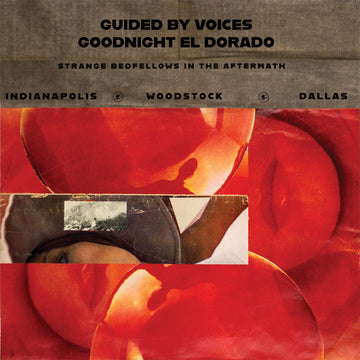 GUIDED BY VOICES - Goodnight El Dorado: Strange Bedfellows In The Aftermath - LP - Vinyl [JUL 11]