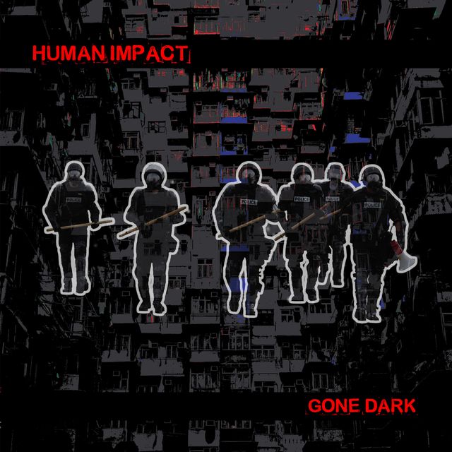 HUMAN IMPACT - Gone Dark - LP - Vinyl [OCT 4]