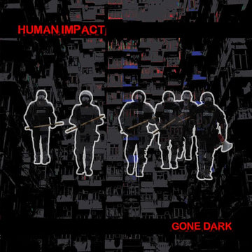 HUMAN IMPACT - Gone Dark - LP - Vinyl [OCT 4]