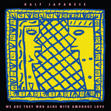 Half Japanese - We Are They Who Ache With Amorous Love - 1LP - Lemon Yellow Vinyl  [Record Store Day 2026]