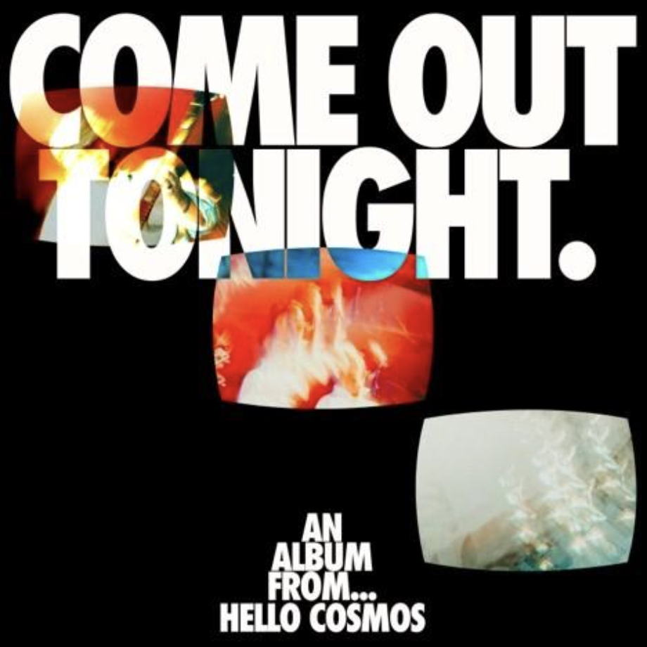HELLO COSMOS - Come Out Tonight - LP - Black Vinyl [DEC 5]