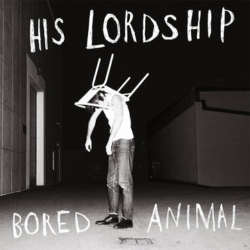 HIS LORDSHIP - Bored Animal - LP - White Vinyl