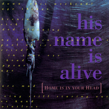 HIS NAME IS ALIVE - Home Is In Your Head (2024 Remastered Edition) - CD