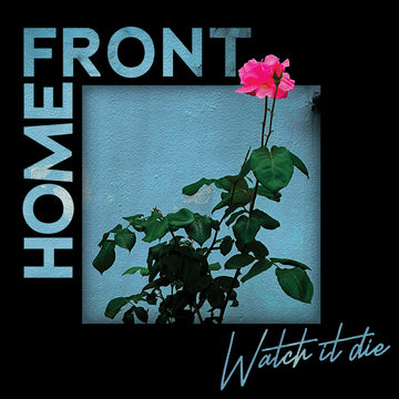 HOME FRONT - Watch It Die - LP - Black Vinyl [NOV 14]