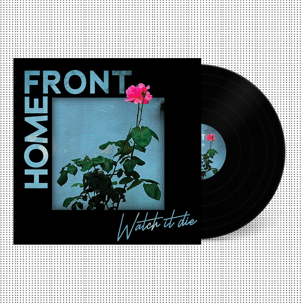 HOME FRONT - Watch It Die - LP - Black Vinyl [NOV 14]