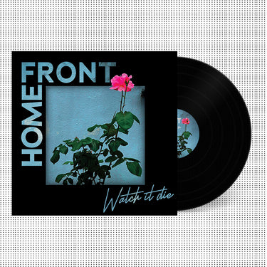 HOME FRONT - Watch It Die - LP - Black Vinyl