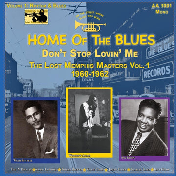 VARIOUS - Home Of The Blues: Don't Stop Lovin' Me The Lost Memphis Masters Vol. 1 (1960 - 1962) - LP - 180g Vinyl [NOV 1]