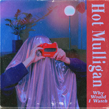 HOT MULLIGAN - Why Would I Watch (2024 Repress) - LP - 'Laguna' Colour Vinyl