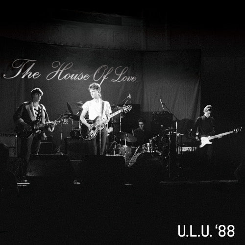 The House Of Love - Live At ULU (7 October 1988) - 1LP - Black Vinyl  [Record Store Day 2026]