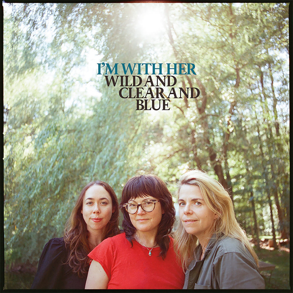 I'M WITH HER - Wild and Clear and Blue - LP - Blue Eco Mix Vinyl [MAY 9]