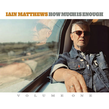 IAIN MATTHEWS - How Much Is Enough - CD [OCT 25]