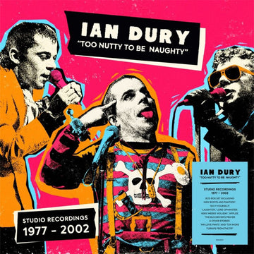 IAN DURY - Too Nutty To Be Naughty (Studio Recordings 1977-2002) - 9CD - Deluxe Box Set [DEC 5]