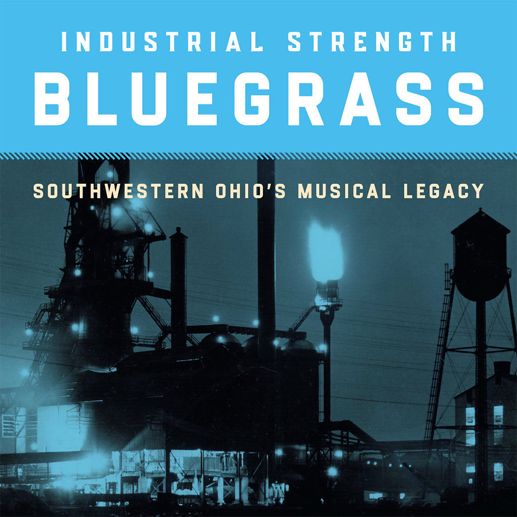 VARIOUS - Industrial Strength Bluegrass: Southwestern Ohio's Musical Legacy (Expanded Edition) - 2LP - Vinyl [MAY 3]