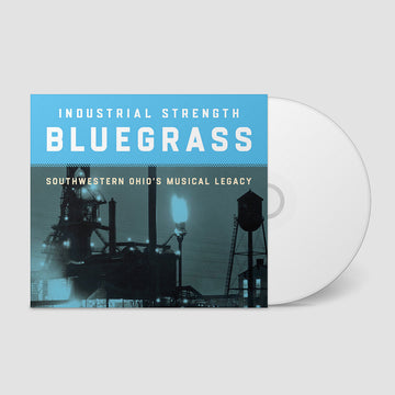 VARIOUS - Industrial Strength Bluegrass: Southwestern Ohio's Musical Legacy - CD