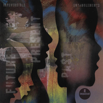 IRREVERSIBLE ENTANGLEMENTS - Future Present Past - LP - Vinyl [MAR 20]