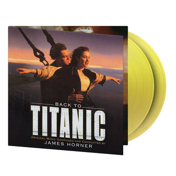 JAMES HORNER - Back To Titanic (Original Soundtrack) [Repress] - 2LP - Deluxe 180g Translucent Yellow Colour Vinyl [SEP 12]
