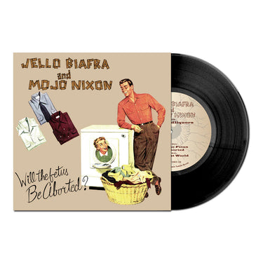 JELLO BIAFRA & MOJO NIXON WITH THE TOADLIQUORS - Will The Fetus Be Aborted? (Repress) - 7'' - Vinyl [NOV 1]