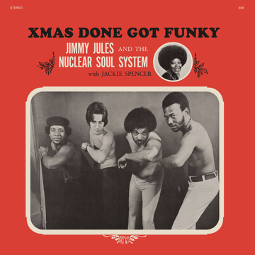 JIMMY JULES & THE NUCLEAR SOUL SYSTEM (with Jackie Spencer) - Xmas Done Got Funky (Reissue) - LP - Black Vinyl [NOV 28]